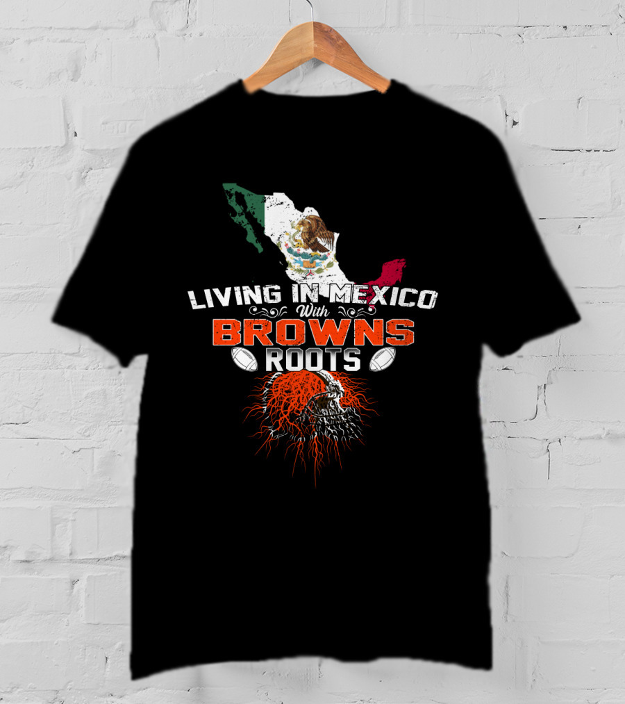 Living In Mexico With Browns Roots Map And Skull T-Shirt