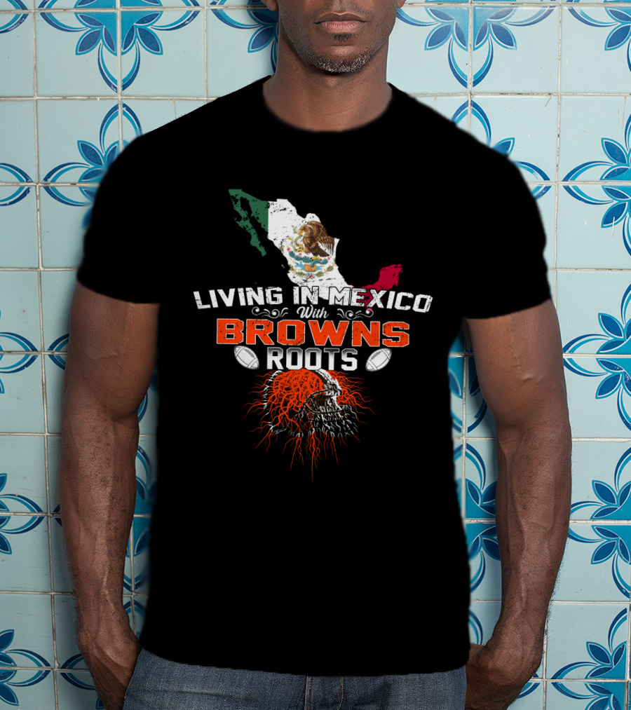 Living In Mexico With Browns Roots Map And Skull T-Shirt