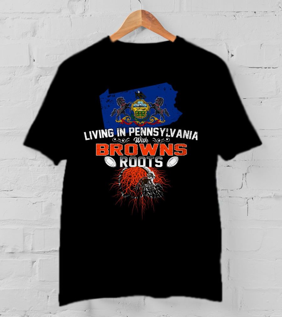 Living In Pennsylvania With Browns Roots State Flag Helmets And Skull T-Shirt