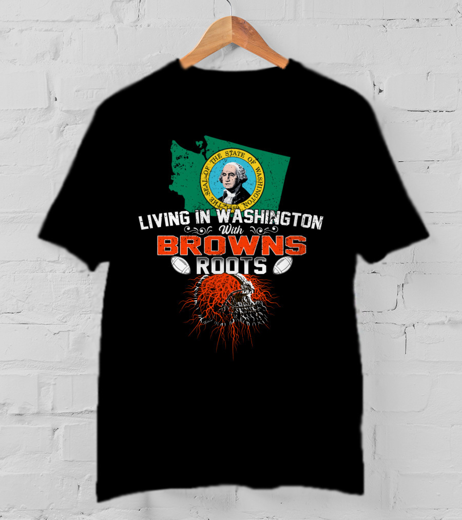 Living In Washington With Browns Roots State Seal Football Helmet T-Shirt