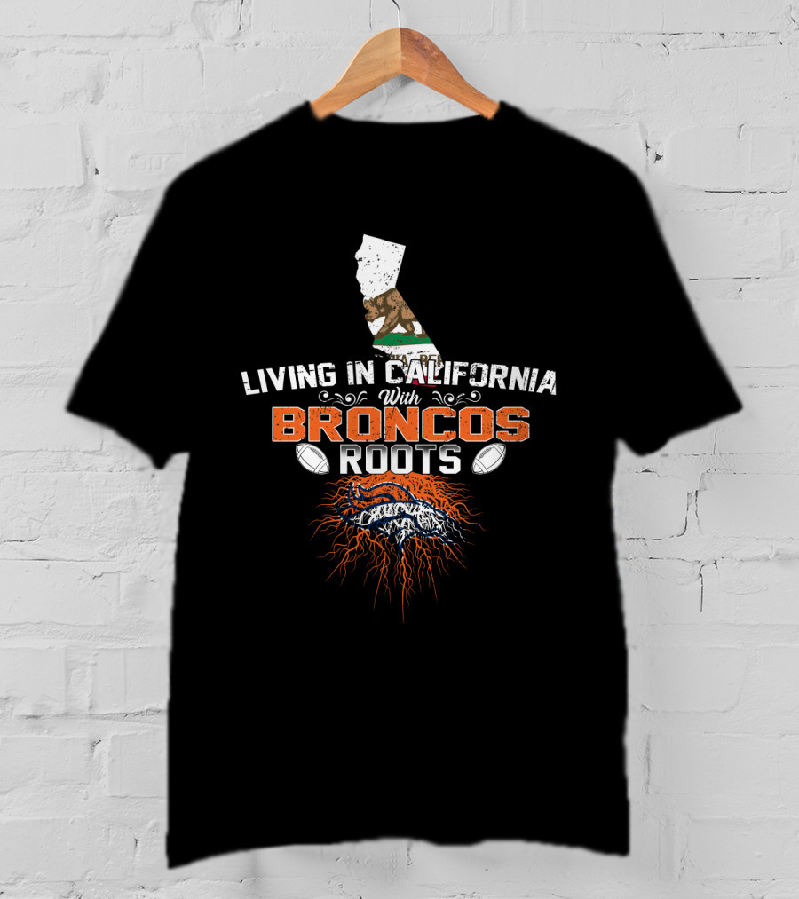 Living In California With Broncos Roots Football Passion Map T-Shirt