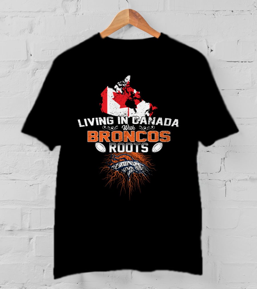 Living In Canada With Broncos Roots Football Pride Canada Flag Map T-Shirt