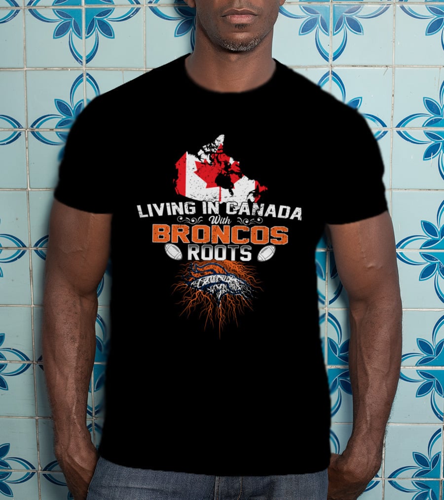Living In Canada With Broncos Roots Football Pride Canada Flag Map T-Shirt