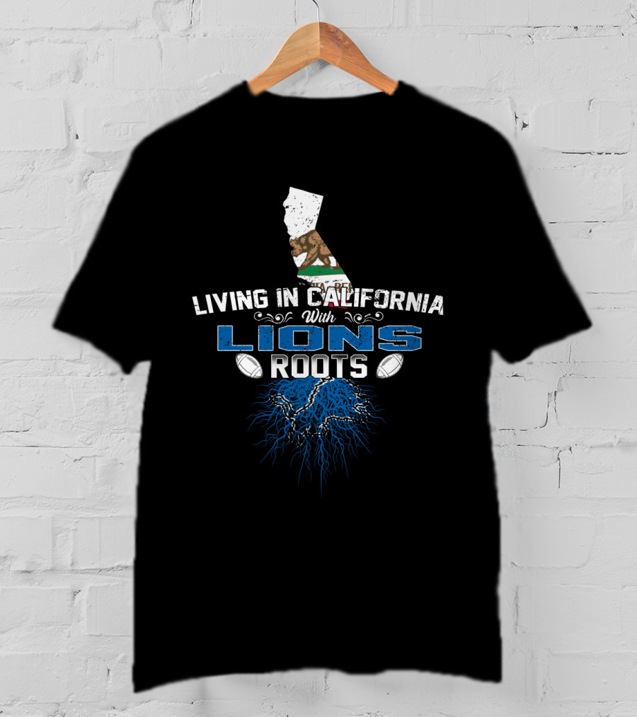 Living In California With Lions Football Roots California Bear Flag Footballs Blue Roots T-Shirt