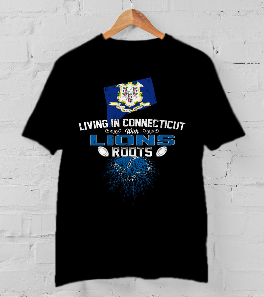 Living In Connecticut With Lions Roots And Football Elements T-Shirt