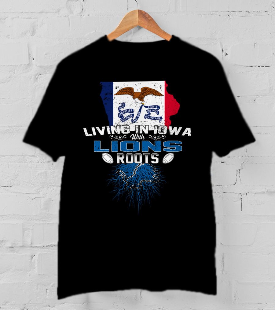 Living In Iowa With Detroit Lions Roots Flag Football T-Shirt