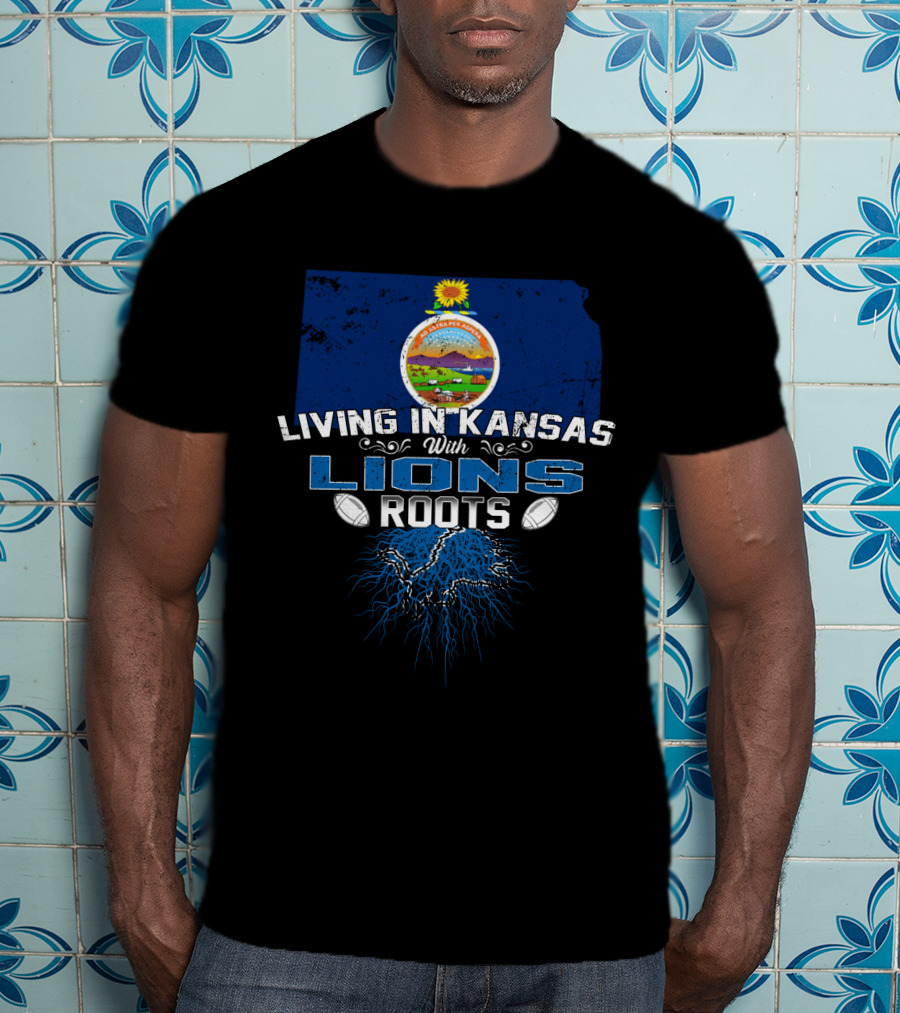 Living In Kansas With Lions Roots State Pride And Heritage Football Connection T-Shirt