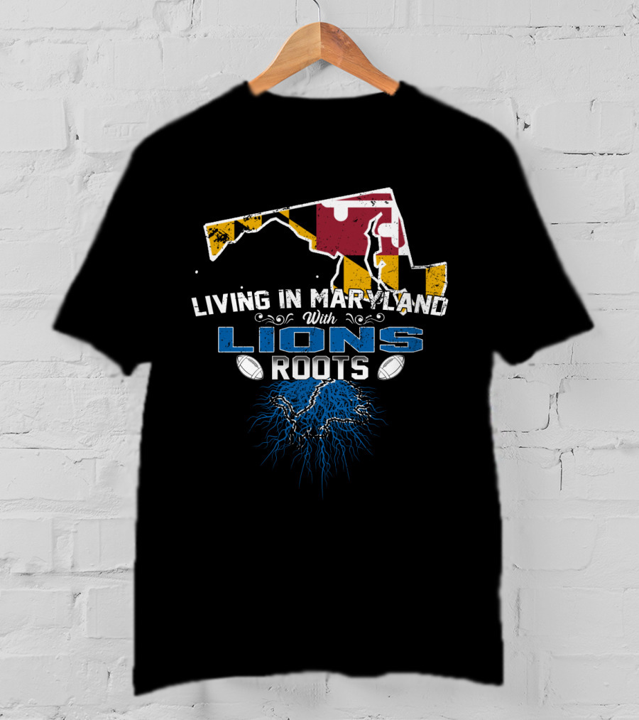 Living In Maryland With Detroit Lions Roots And Maryland Flag Outline T-Shirt