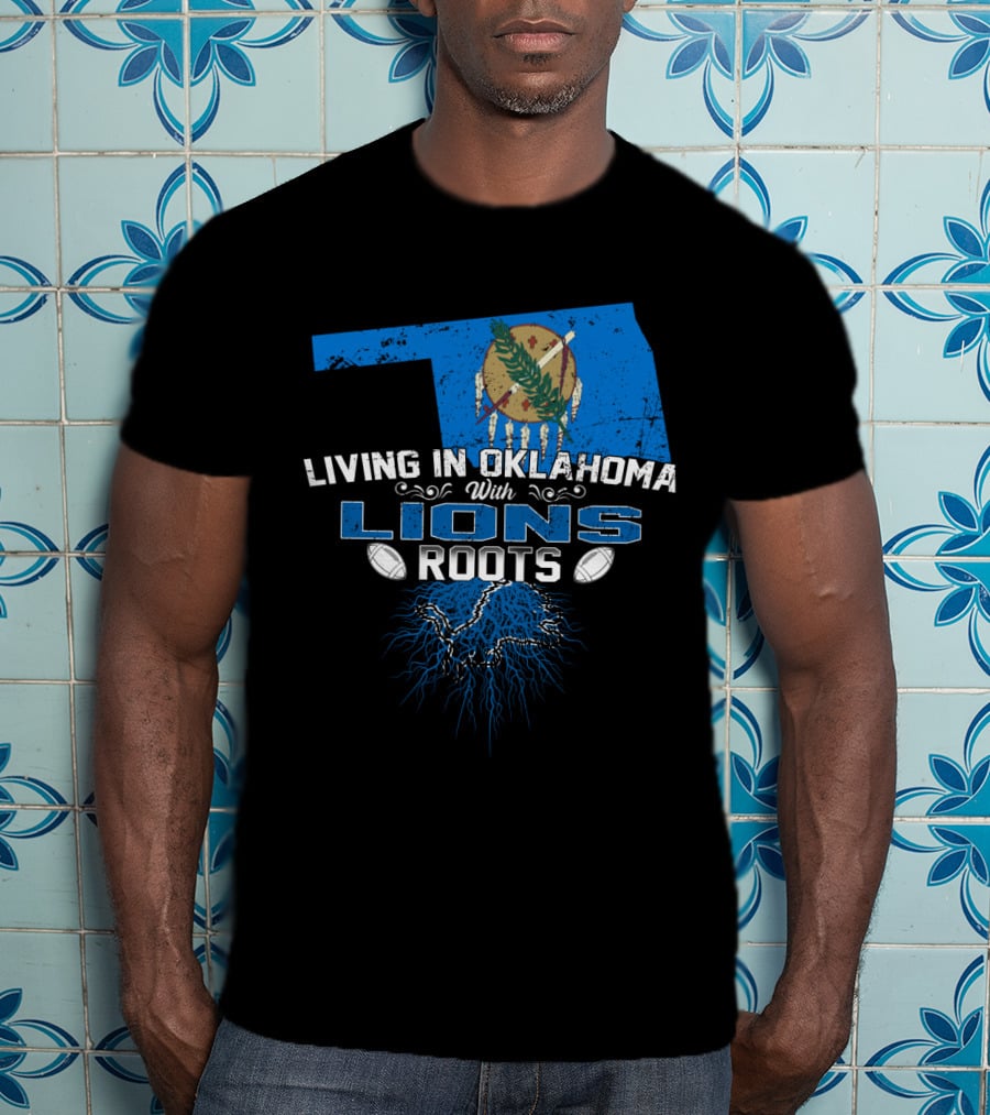 Living In Oklahoma With Lions Roots Football Oklahoma State Flag T-Shirt