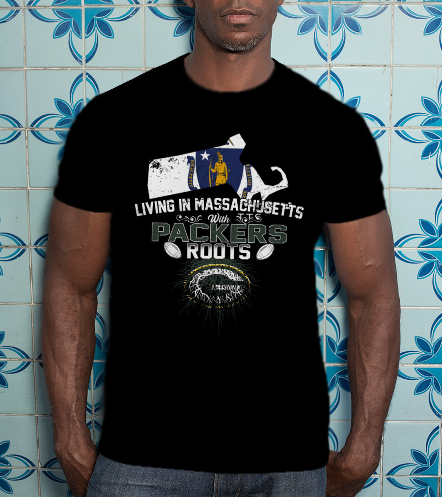 Living In Massachusetts Embracing Packers Roots With Football Passion T-Shirt