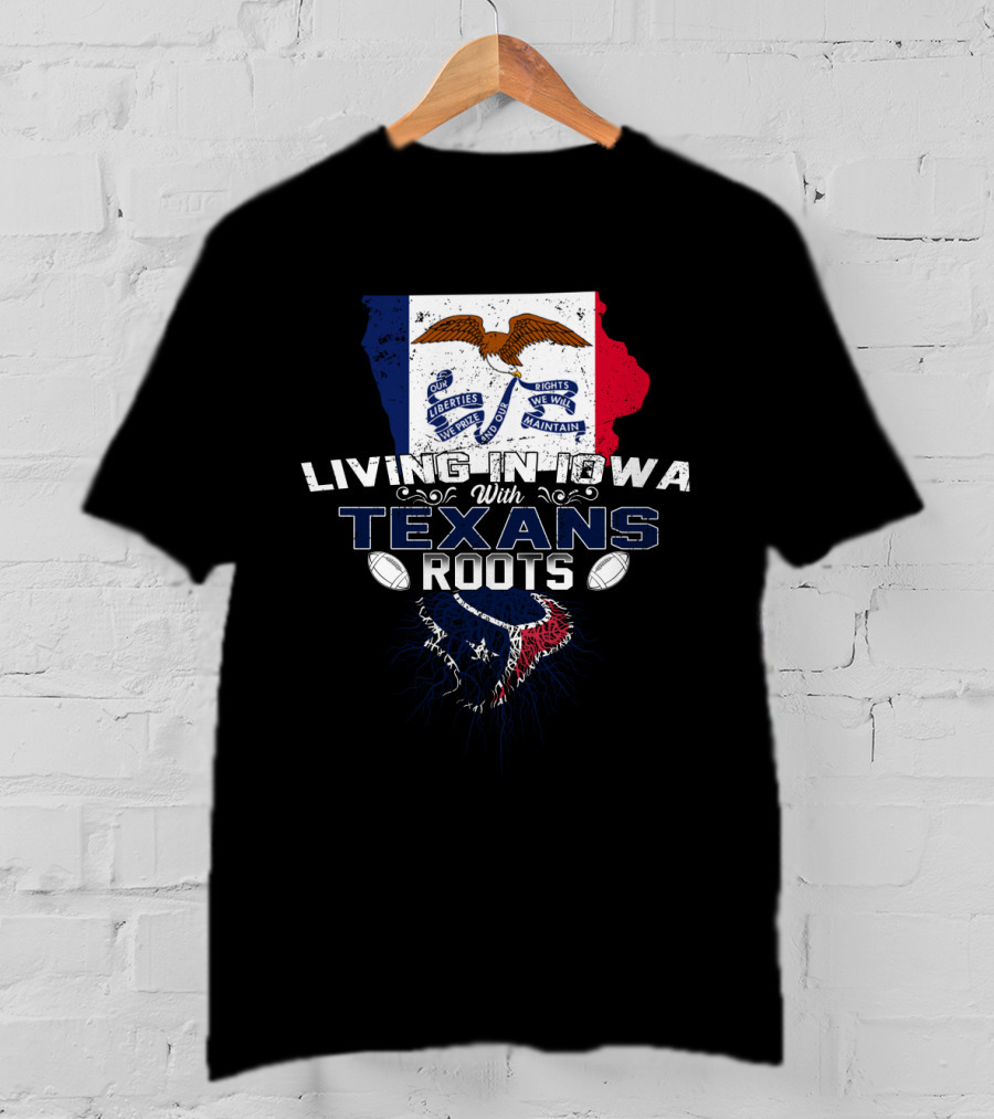 Living In Iowa Proudly Sporting Houston Texans Heritage T-Shirt
