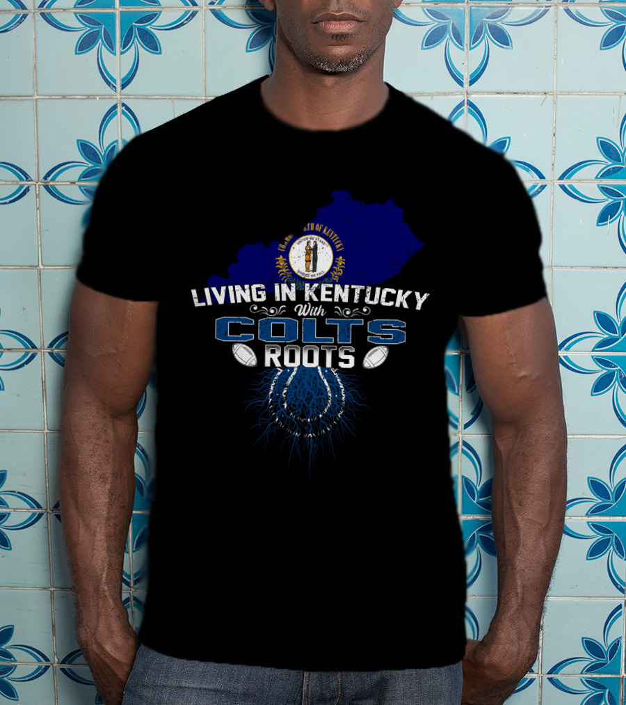 Commonwealth Of Kentucky Proudly Living With Colts Roots T-Shirt