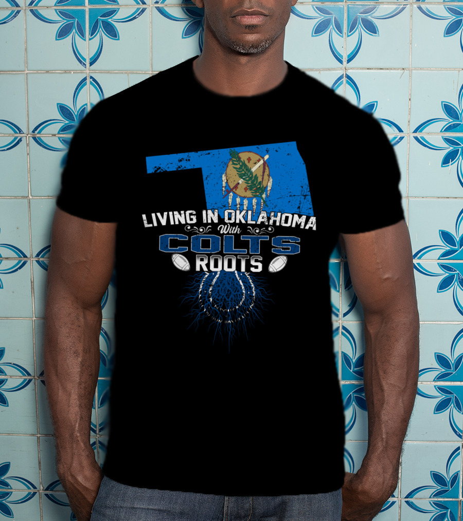 Living In Oklahoma With Colts Roots Oklahoma State Map And Horseshoe Football T-Shirt