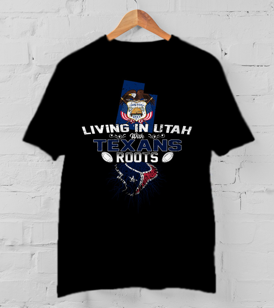 Living In Utah With Houston Texans Roots NFL Fan Pride Utah Seal And Texans Football T-Shirt