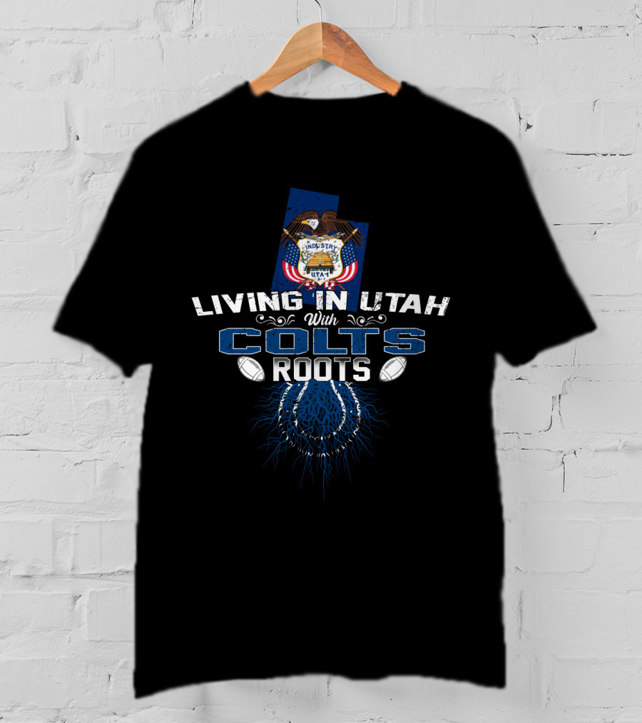 Living In Utah With Colts Roots Utah State Emblem Football Team Heritage T-Shirt