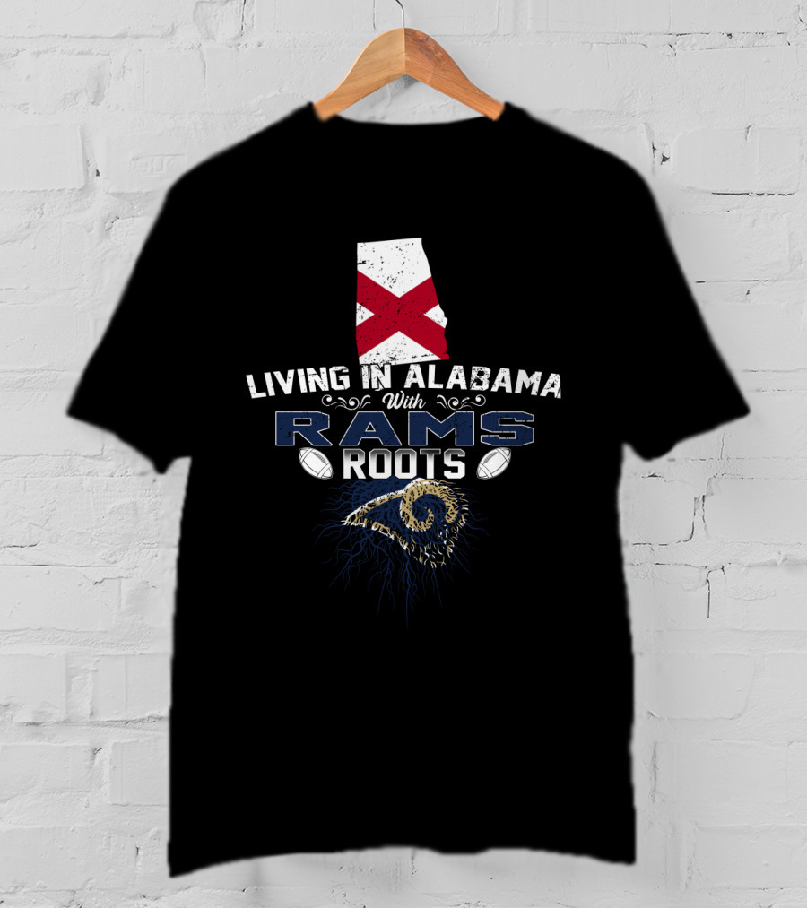 Living In Alabama With Rams Roots Alabama Flag Football Connection T-Shirt