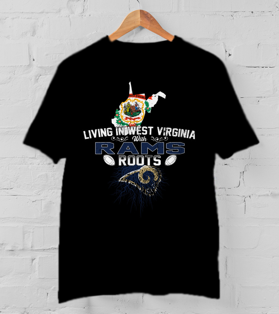 Living In West Virginia With Rams Roots Football Pride T-Shirt