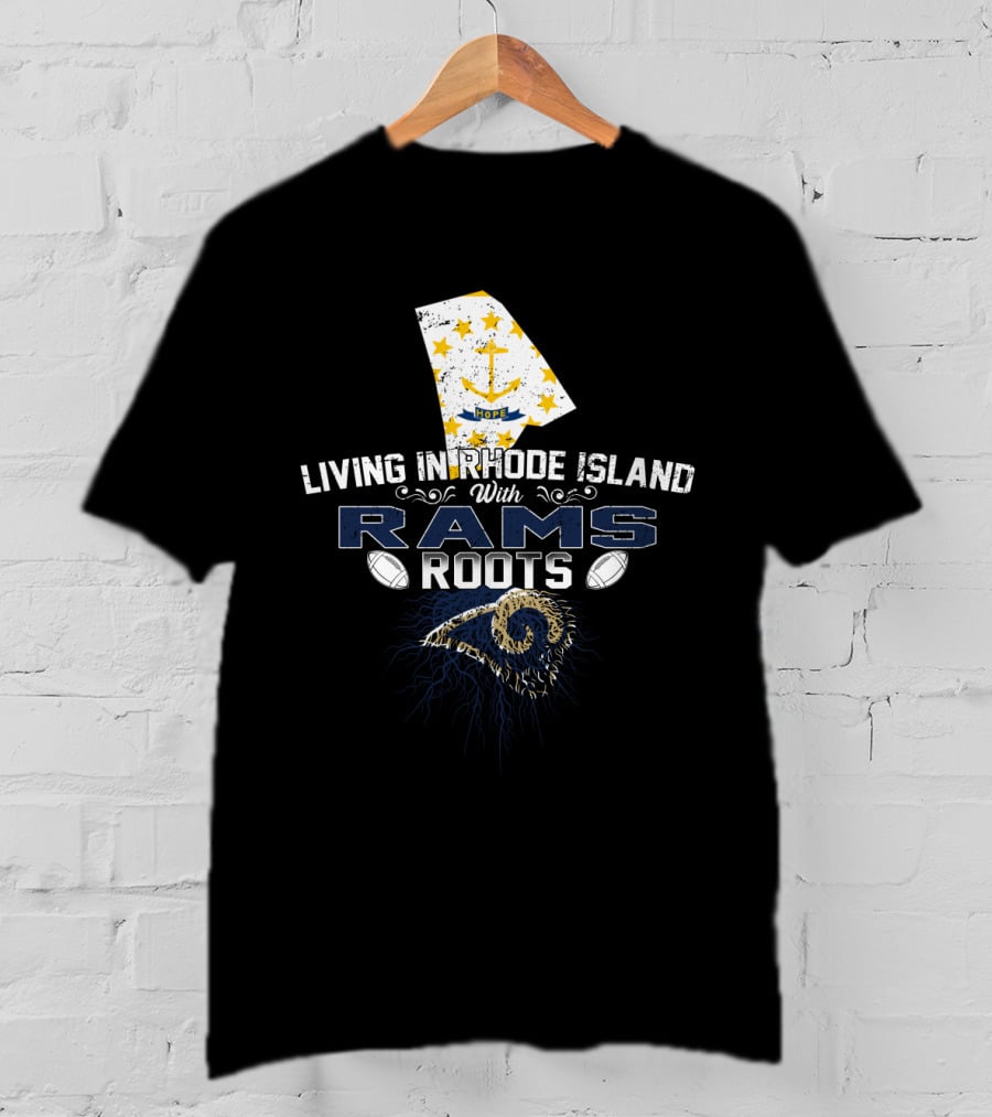 Living In Rhode Island With Rams Roots Anchored In Football Spirit T-Shirt