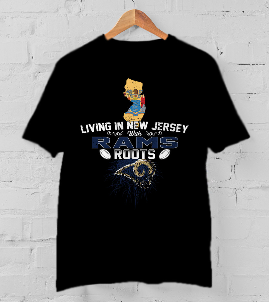 Living In New Jersey With Rams Roots Football Pride And State T-Shirt