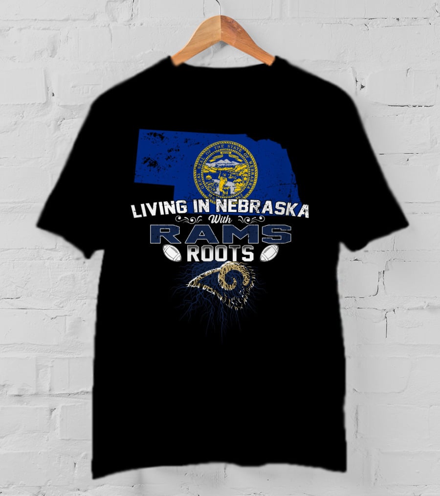 Living In Nebraska With Rams Roots Football Heritage T-Shirt