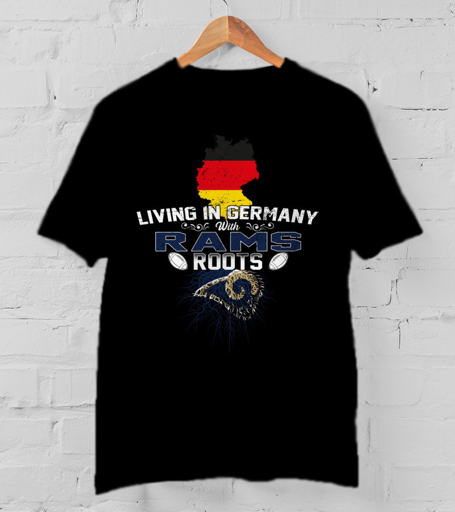 Living In Germany With Rams Roots Football Heritage Connection T-Shirt
