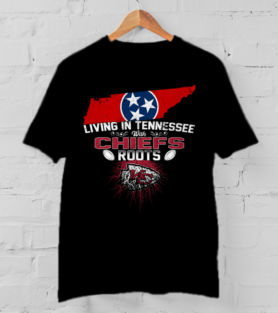 Living In Tennessee With Chiefs Roots Tennessee Flag Football Inspiration T-Shirt