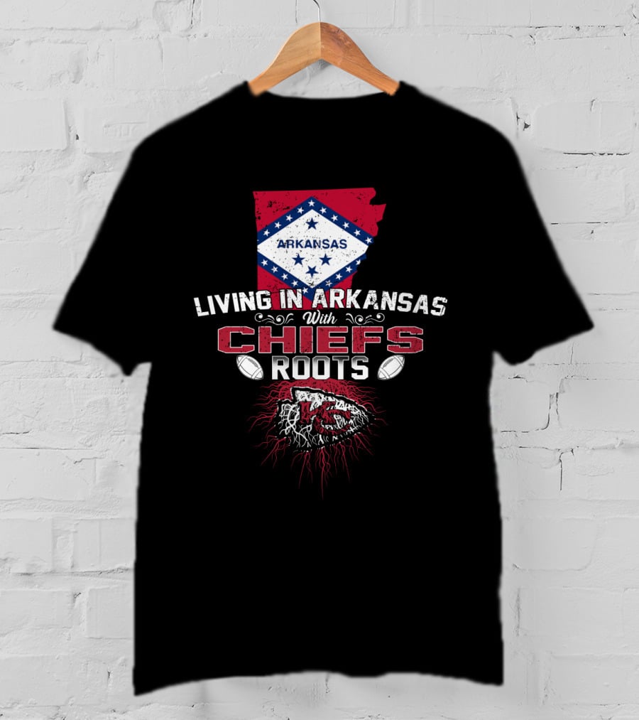 Living In Arkansas With Chiefs Roots Arkansas Flag And KC Chiefs T-Shirt