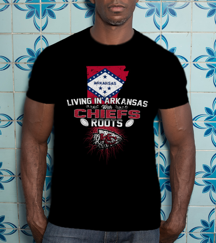 Living In Arkansas With Chiefs Roots Arkansas Flag And KC Chiefs T-Shirt