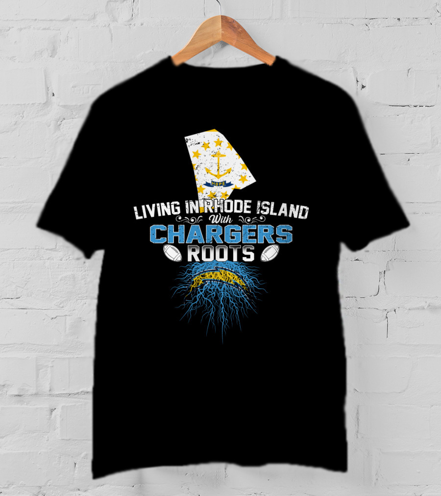 Living In Rhode Island With Chargers Roots Anchor Football T-Shirt