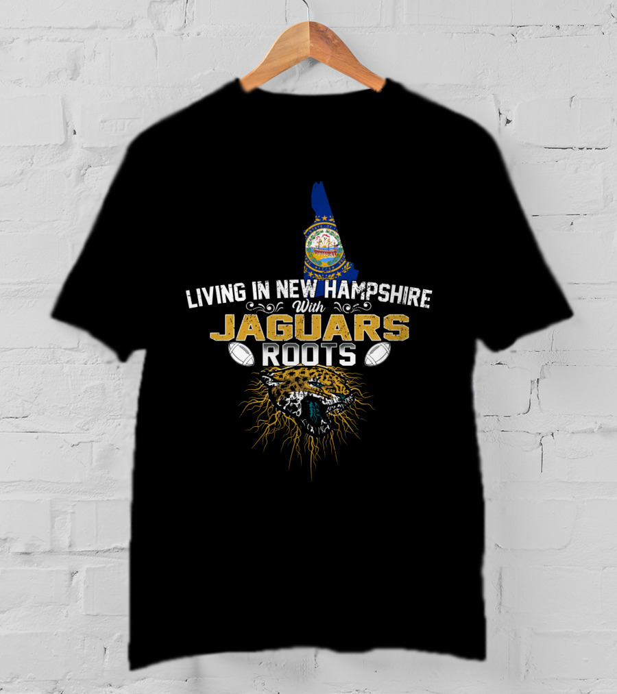 Living In New Hampshire With Jaguars Roots Football Pride T-Shirt