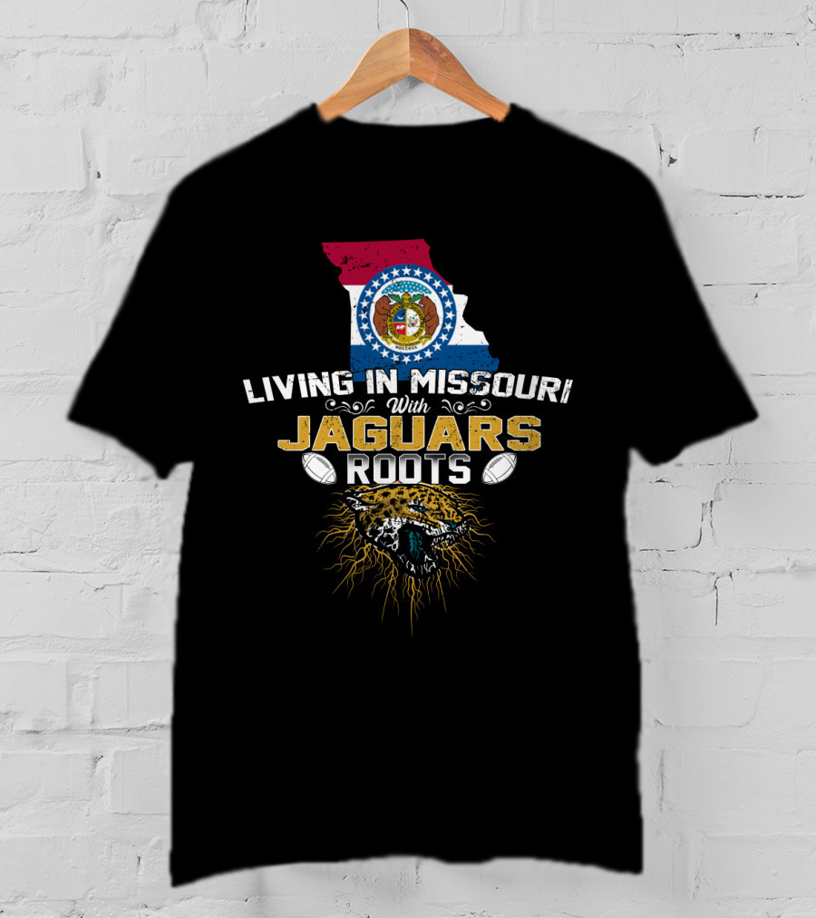 Living In Missouri With Jaguars Roots Football T-Shirt