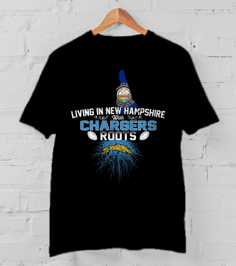 Living In New Hampshire With Chargers Roots Football Connection T-Shirt
