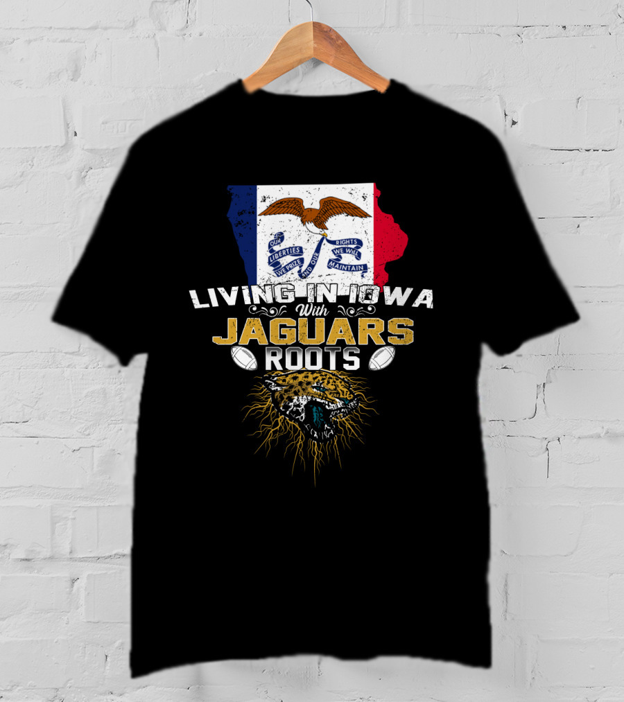Living In Iowa With Jaguars Roots Iowa Flag And Jaguar Head Football Elements T-Shirt