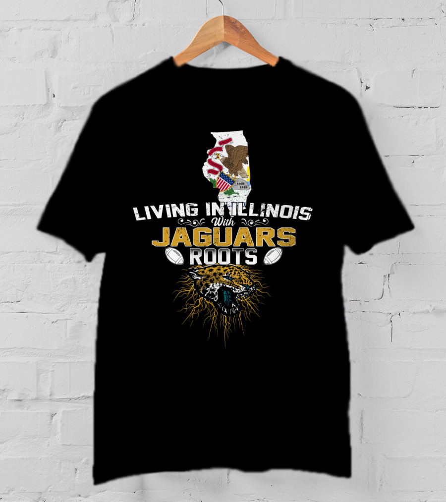 Living In Illinois With Jaguars Roots NFL Football T-Shirt