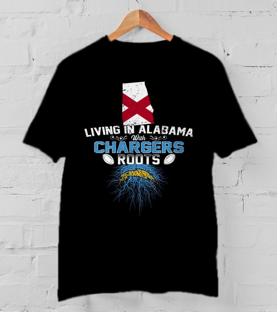 Living In Alabama With Chargers Roots Alabama Flag And Football T-Shirt