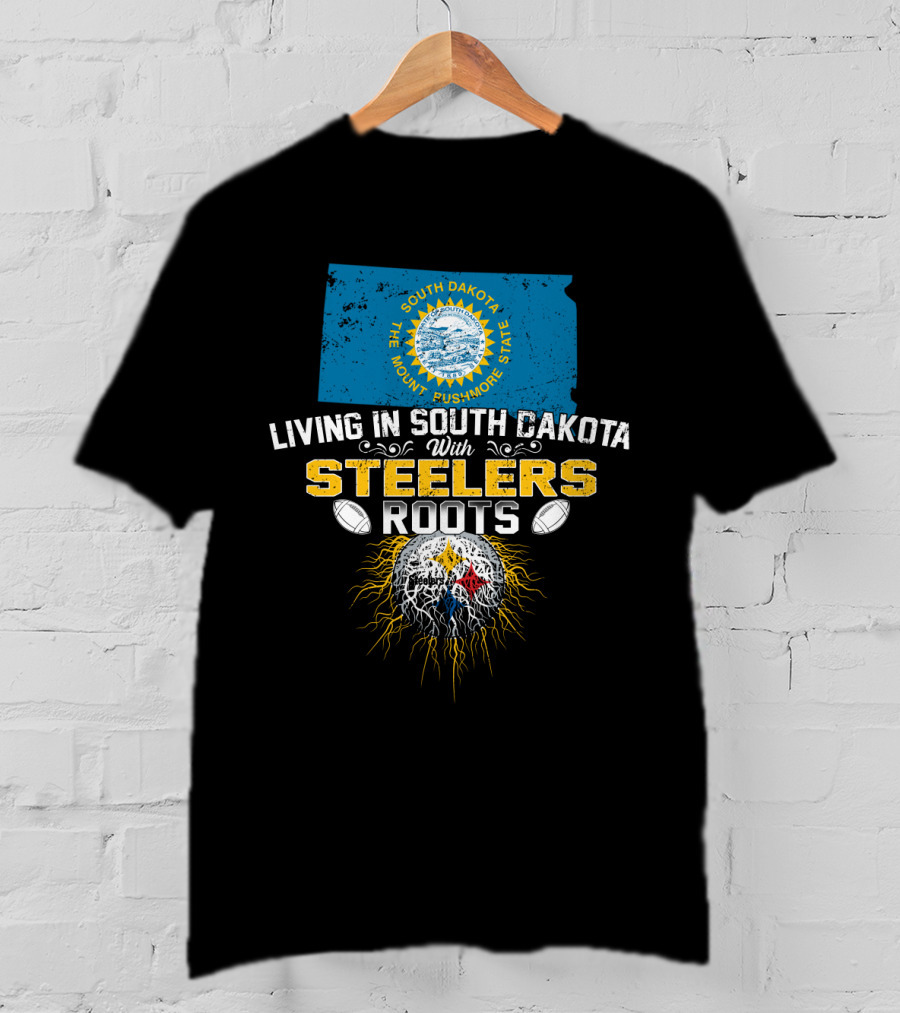 Living In South Dakota With Steelers Roots T-Shirt