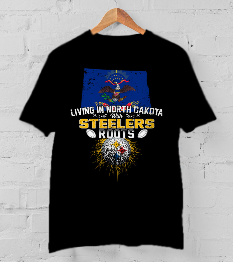Living In North Dakota With Steelers Roots T-Shirt