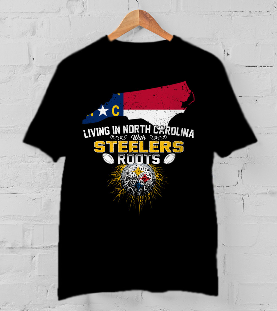 Living In North Carolina With Steelers Roots T-Shirt