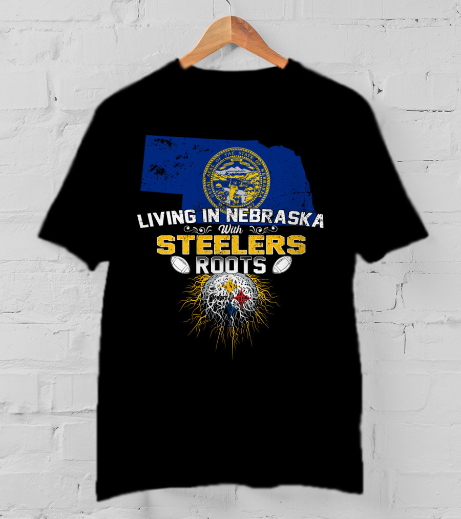 Living In Nebraska With Steelers Roots T-Shirt