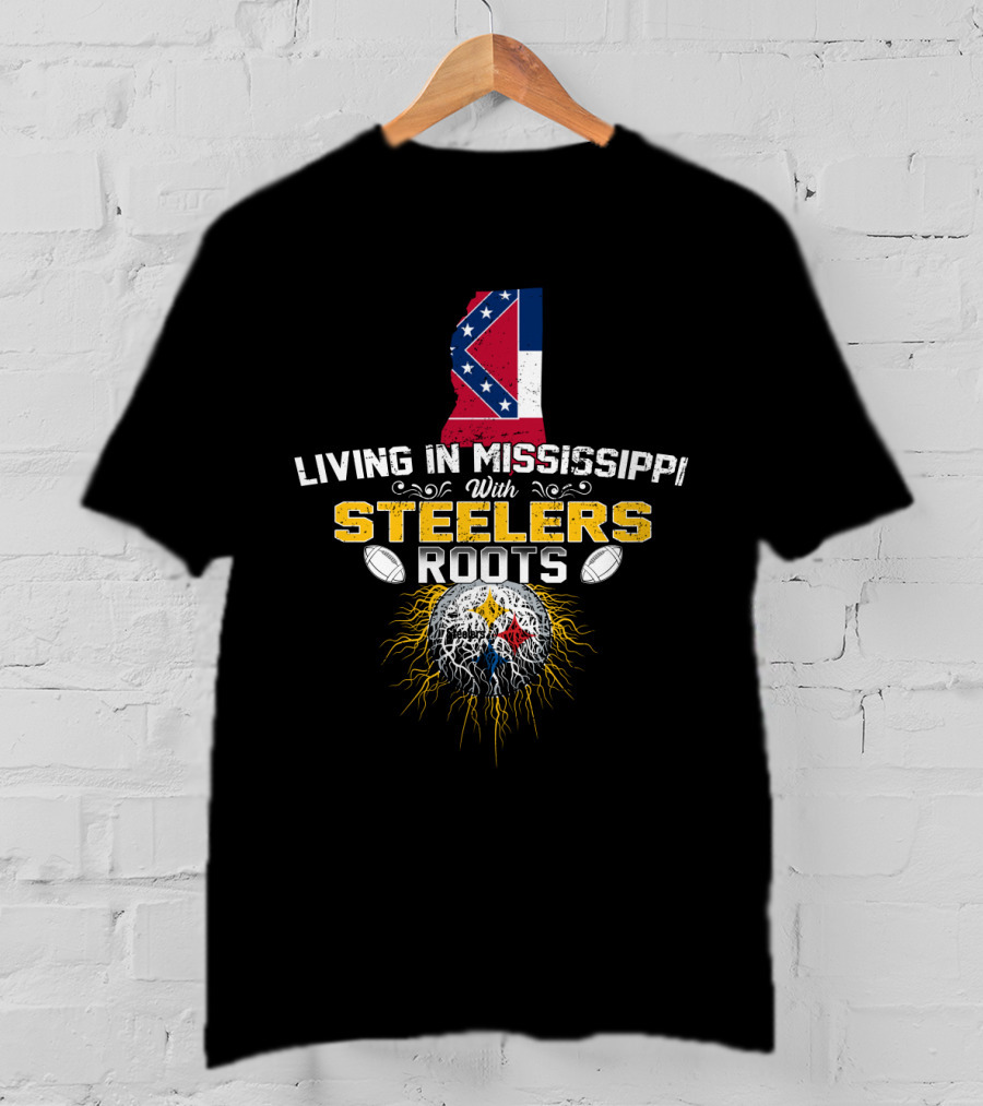 Living In Mississippi With Steelers Roots T-Shirt