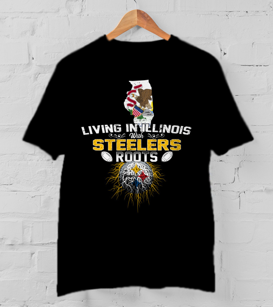 Living In Illinois With Steelers Roots T-Shirt