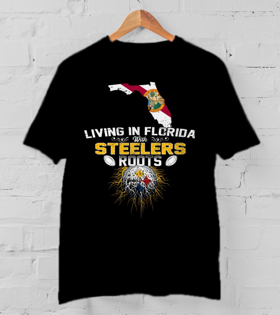 Living In Florida With Steelers Roots T-Shirt