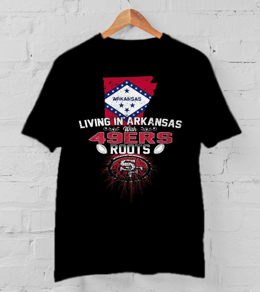 Living In Arkansas With San Francisco 49ers Roots And Arkansas Diamond Flag Background T-Shirt