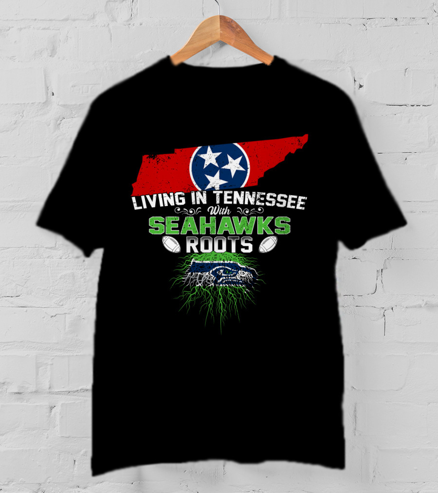Living In Tennessee Proudly Embracing Seahawks Roots With Iconic Team Spirit T-Shirt