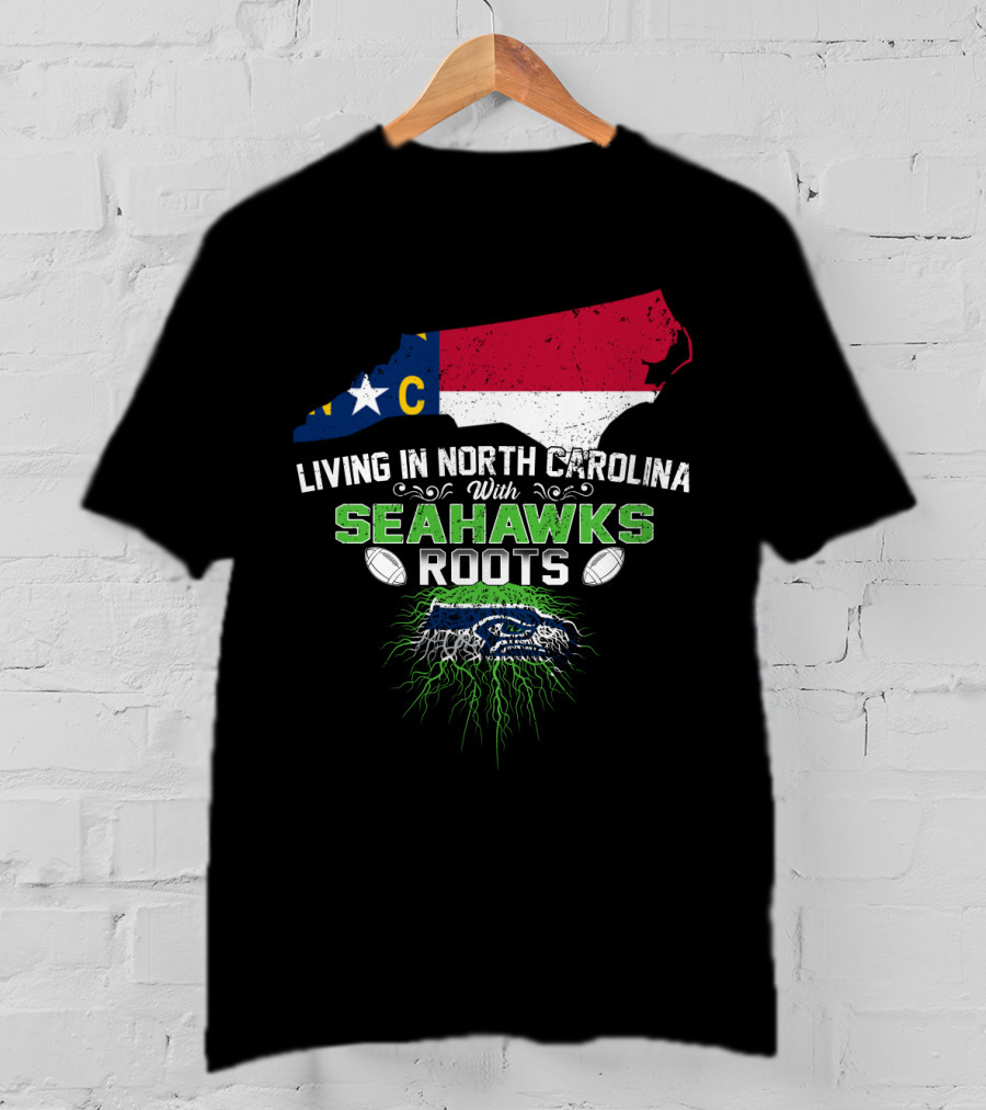 Living In North Carolina With Seahawks Roots NC Map T-Shirt
