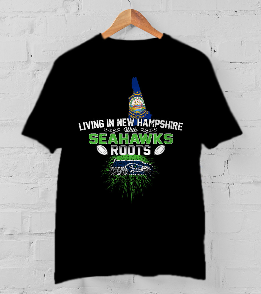 Living In New Hampshire With Seahawks Roots New Hampshire Map And Seattle Football T-Shirt