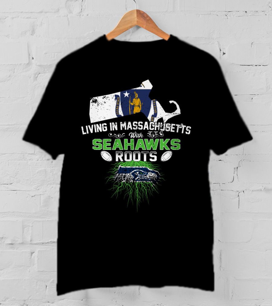 Living In Massachusetts With Seattle Seahawks Roots And Massachusetts State Map T-Shirt