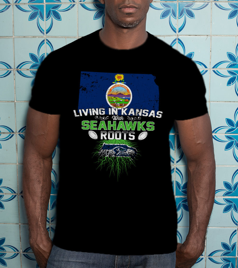 Living In Kansas With Seahawks Roots And Kansas State Seal T-Shirt