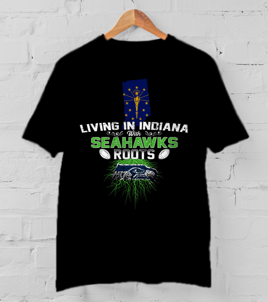 Living In Indiana Seahawks Roots Football Pride Indiana Map Seahawks T-Shirt