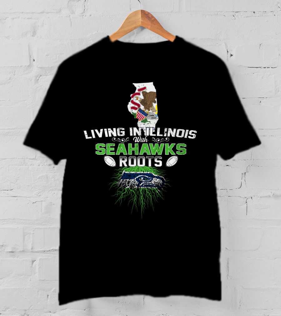 Living In Illinois With Seahawks Roots American Pride Football Connection Usa T-Shirt
